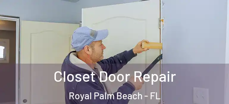  Closet Door Repair Royal Palm Beach - FL