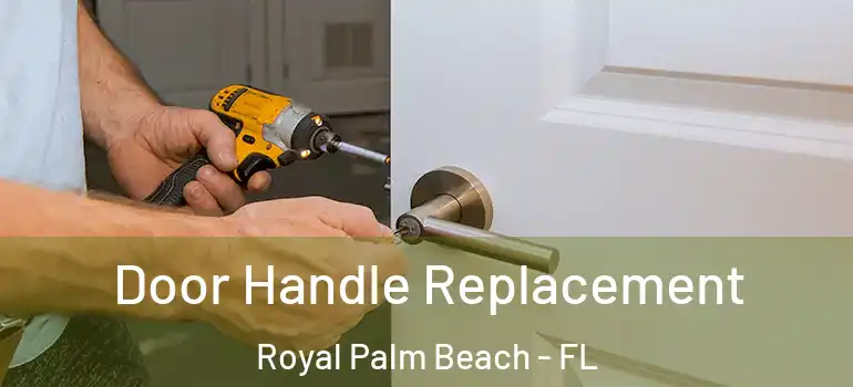  Door Handle Replacement Royal Palm Beach - FL