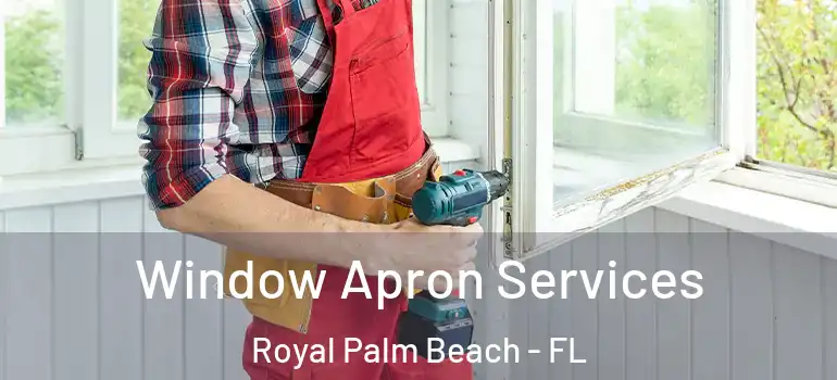  Window Apron Services Royal Palm Beach - FL