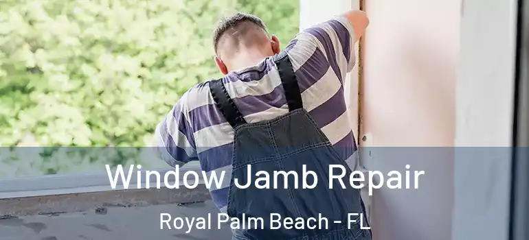  Window Jamb Repair Royal Palm Beach - FL